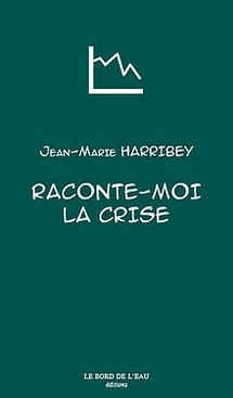 La crise selon Jean-Marie Harribey La crise selon Jean-Marie Harribey