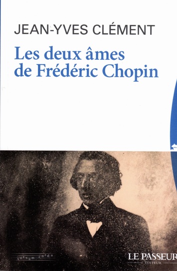 "Les deux âmes de Frédéric Chopin" de Jean-Yves Clément