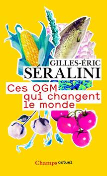 Ces OGM qui changent le monde de G-E Seralini