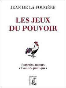 Les Jeux du pouvoir: mais qui se cache derrière Jean de la Fougère?