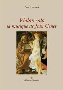 Le prix Pelléas à Pierre Constant pour " Violon Solo la musique de Jean Genet" Le prix Pelléas à Pierre Constant pour " Violon Solo la musique de Jean Genet"