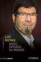 Luc Guyau: l'engagement d'un "paysan du monde" Luc Guyau: l'engagement d'un "paysan du monde"