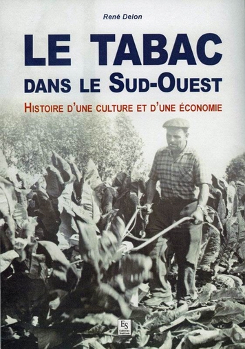 Cinq siècles d'histoire de la tabaculture dans le sud-ouest