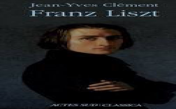 Franz Liszt selon Jean-Yves Clément