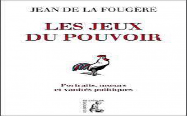 Les Jeux du pouvoir: mais qui se cache derrière Jean de la Fougère?